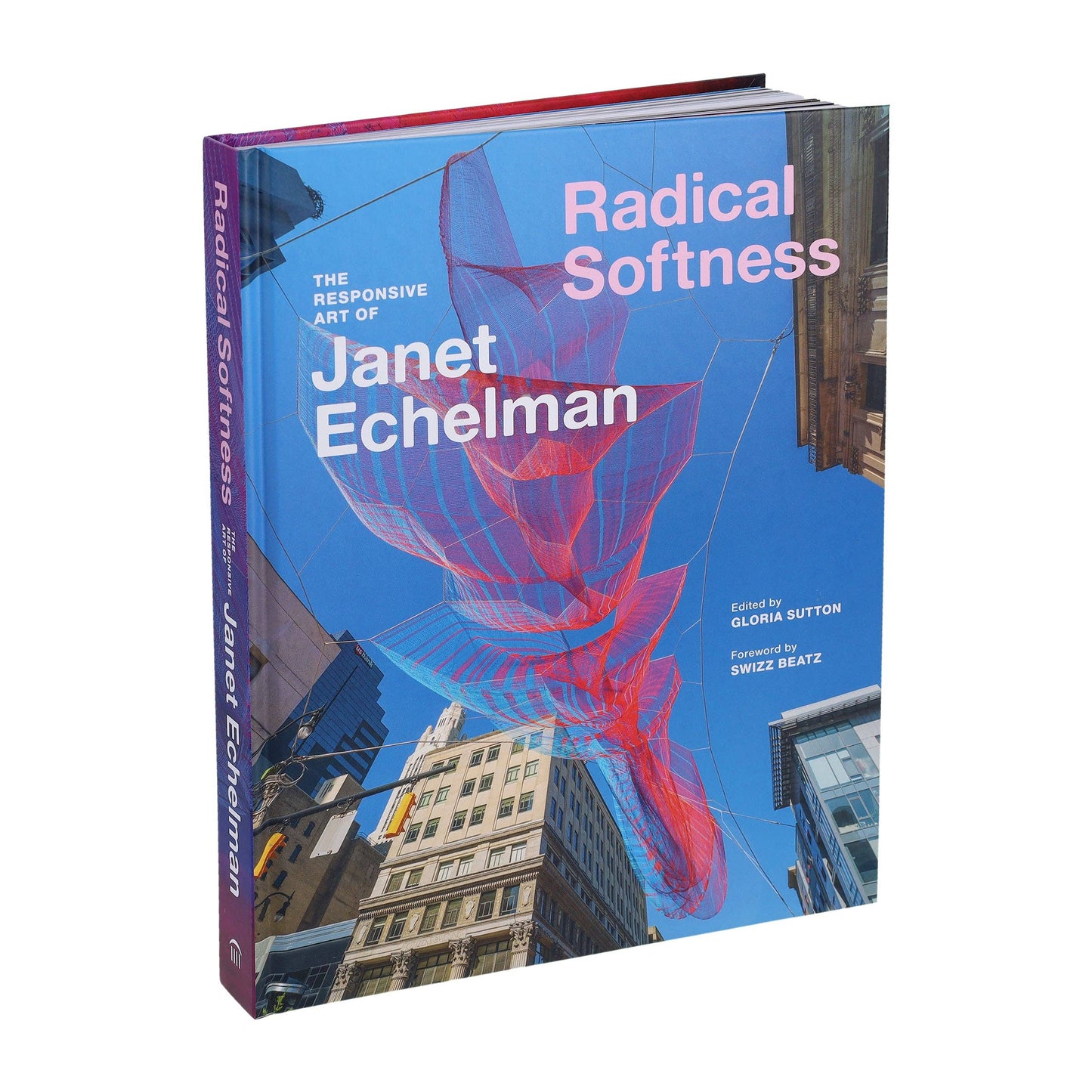 Radical Softness - The Responsive Art of Janet Echelman (Hardback)