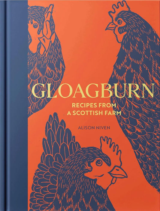 Gloagburn: Recipes from a Scottish Farm