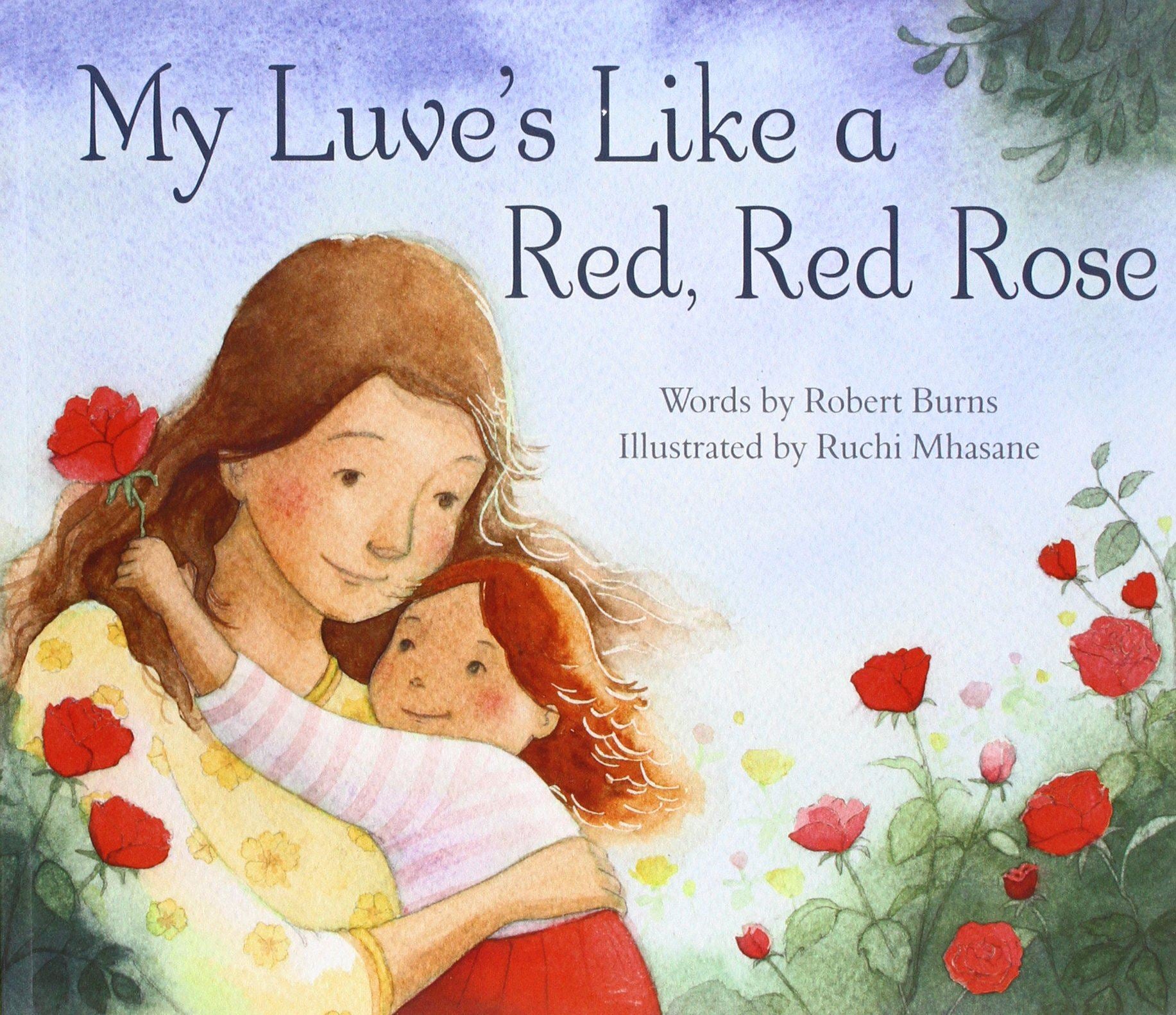 My Luve's Like a Red, Red Rose by Robert Burns and Ruchi Mhasane