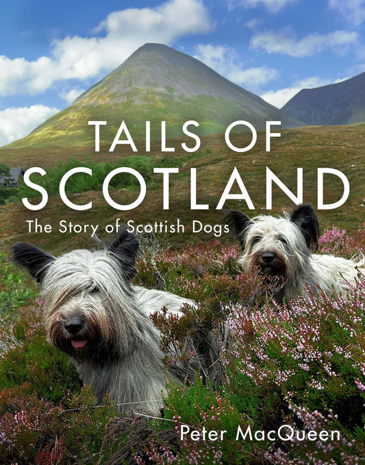Tails of Scotland: The Story of Scottish Dogs
