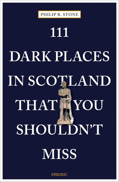 111 Dark Places in Scotland That You Shouldn't Miss