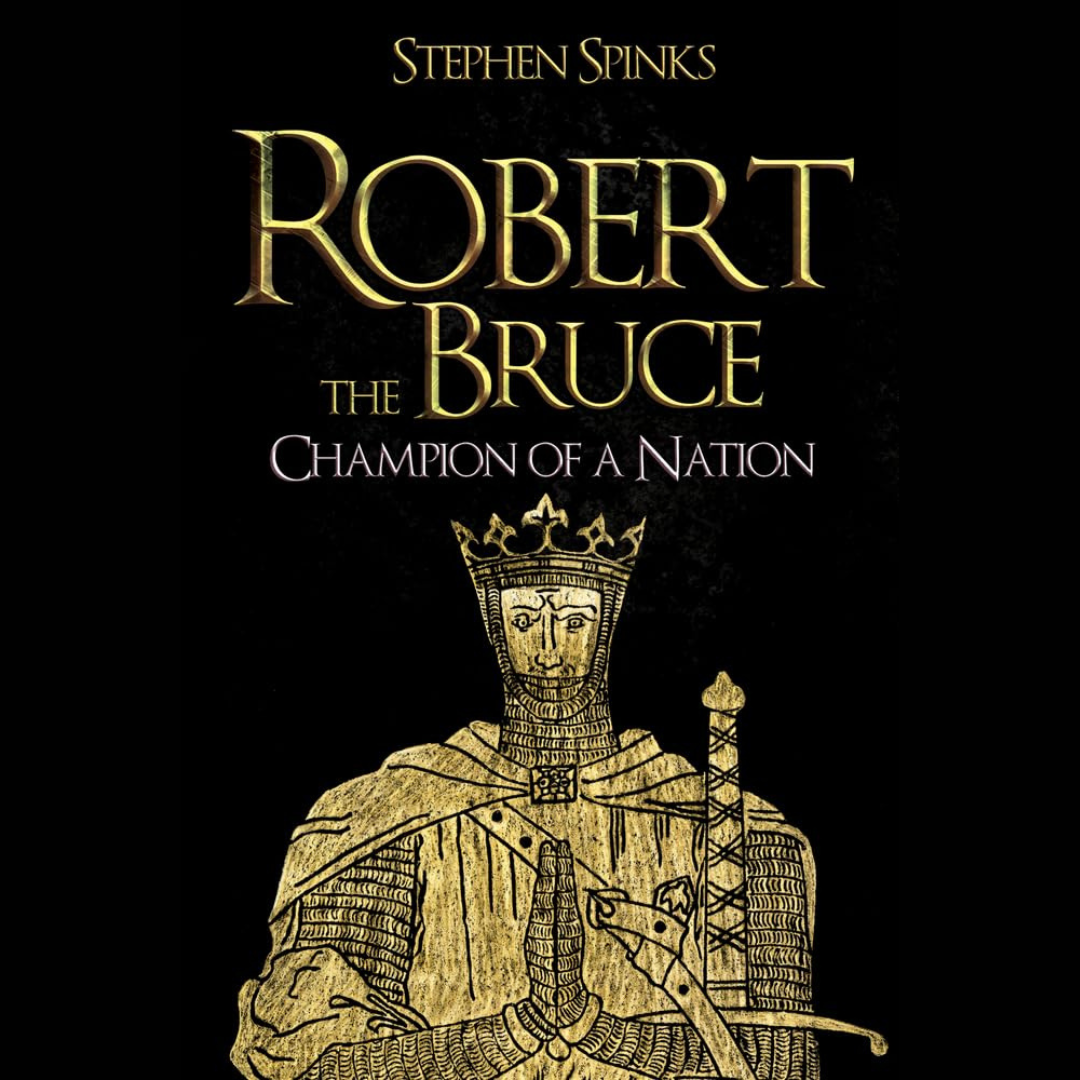Robert The Bruce: Champion of a Nation
