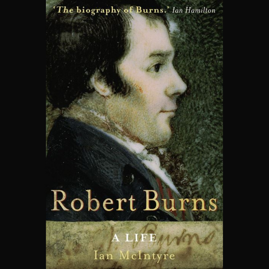 Robert Burns: A Life by Ian McIntyre