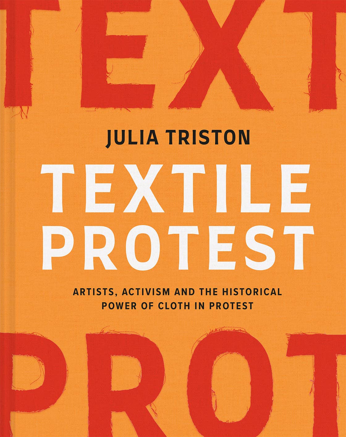 Textile Protest - Artists, activism and the historical power of cloth in